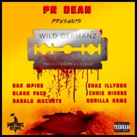 Wild Germanz (feat. Dax Mpire, Shaz Illyork, Blank Face, Chris Rivers, Babalu Machete & Gorilla Nem$) - Single - PR Dean