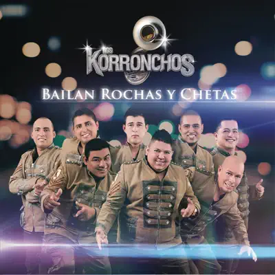 Bailan Rochas y Chetas - Single - Los Korronchos