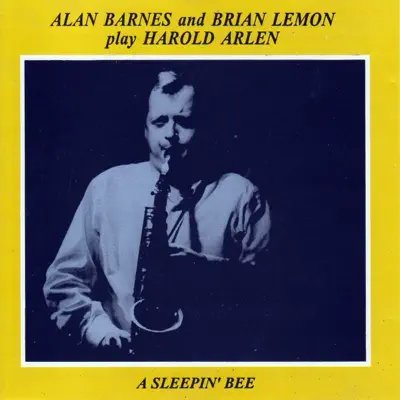 Play Harold Arlen: A Sleepin' Bee - Alan Barnes Play Harold Arlen: A Sleepin' Bee - Alan Barnes