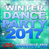 Winter Dance Party 2017 (60 Minute Non-Stop Workout Mix 132-136 BPM) - Various Artists