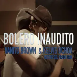 Bolero Inaudito (feat. Nestor del Prado Trio) - Single - Kelvis Ochoa Bolero Inaudito (feat. Nestor del Prado Trio) - Single - Kelvis Ochoa