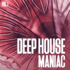 Deep House Maniac, Vol. 1, 2017