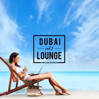 Dubai Lounge, Vol. 1 by Volkan Uca album reviews, ratings, credits