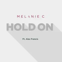 Hold On (feat. Alex Francis) - Single - Melanie C
