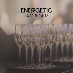 Energetic Jazz Nights – Background Music Perfect for Entertainment, Smooth Jazz Party Collection