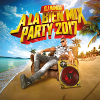 À la bien Mix Party 2017 - DJ Hamida