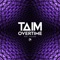 Overtime (feat. Thulani) - Taim lyrics