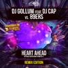 Heart Ahead (Easter Rave Hymn 2k17) [feat. DJ Cap] [The Remixes] [DJ Gollum vs. 89ers]