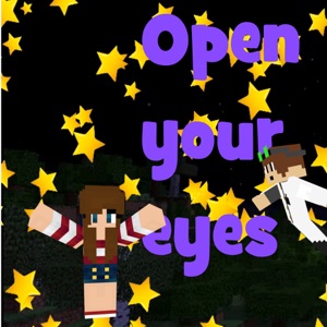 Open Your Eyes (Minecraft Parody)