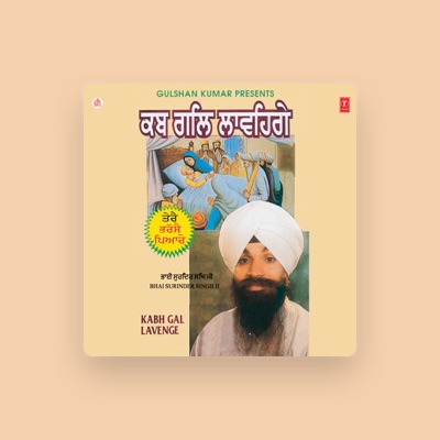 Listen to Bhai Surinder Singh Ji, watch music videos, read bio, see tour dates & more!