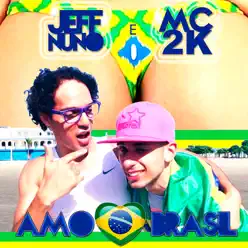 Amo o Brasil - Single - MC 2K Amo o Brasil - Single - MC 2K