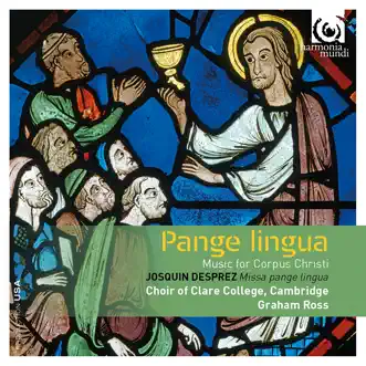 Pange Lingua: Music for Corpus Christi (Bonus Track Version) by Choir of Clare College, Cambridge & Graham Ross album reviews, ratings, credits