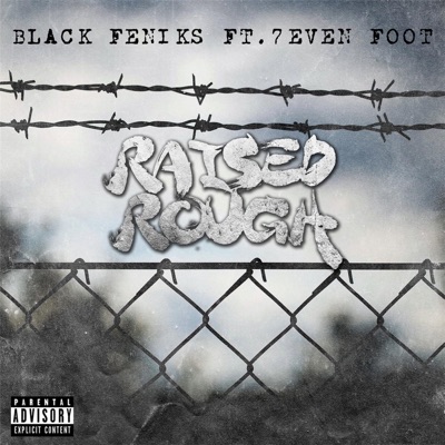 Raised Rough (feat. 7even Foot) - Single