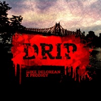 Drip (feat. Prodigy) - Single - Mike Delorean