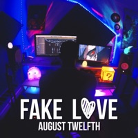 Fake Love - Single - August Twelfth