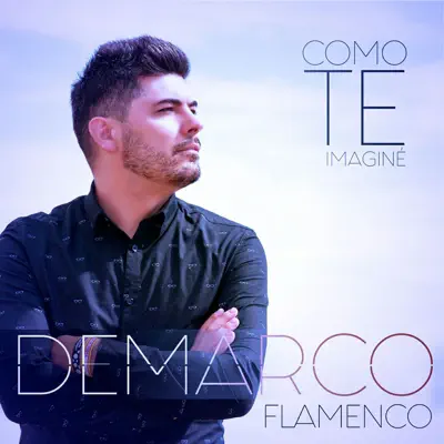Como te imaginé - Single - Demarco Flamenco