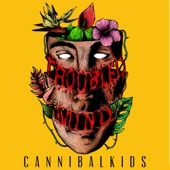 Cannibal Kids - Troubled Mind