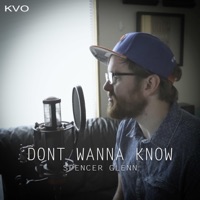 Don't Wanna Know (feat. Spencer Glenn) - Single - Kyle Olthoff