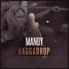 Mandy - Raggadrop (Extended Mix)