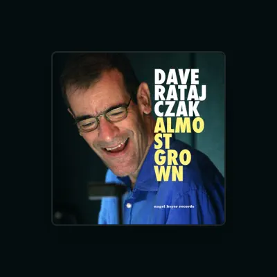 Listen to Dave Ratajczak, watch music videos, read bio, see tour dates & more!