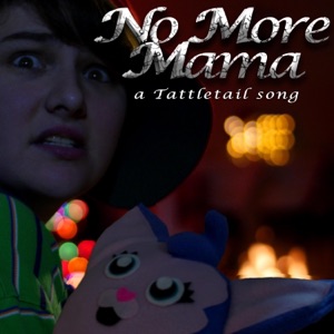 No More Mama: A Tattletail Song (feat. SparrowRayne) - Single