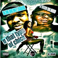 U That Type of Chick (feat. D-Redd Da Kidd) - Single - Da One And Only LisdaJoe