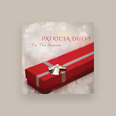 Listen to Patricia Duffy, watch music videos, read bio, see tour dates & more!