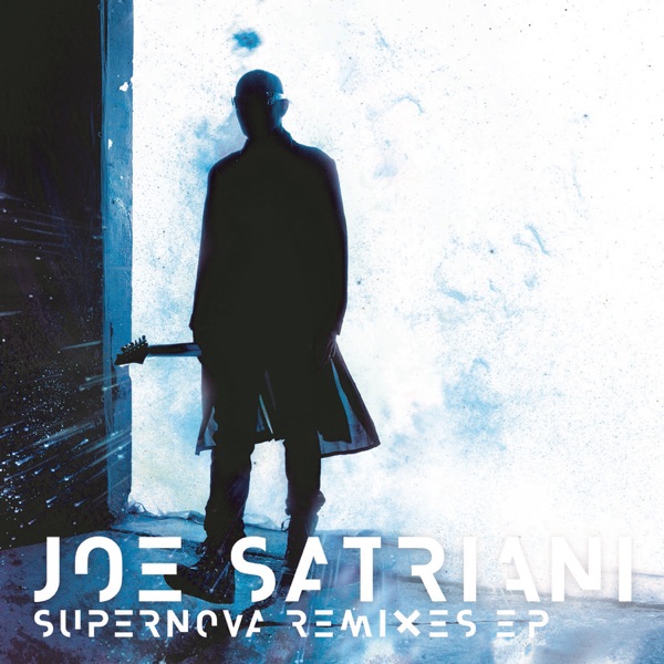 Supernova Remixes - EP - Joe Satriani