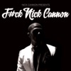 Nick Cannon - Industry Hates