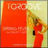 T-Groove - Spring Fever (feat. Saucy Lady) [Vocal Mix]