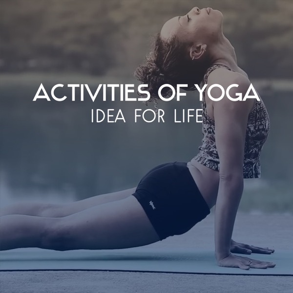 Activities of Yoga – Idea for Life, Healthy Exercises, Zen Buddhist and Om Chanting, Yoga Balance