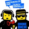 Anstandslos & Durchgeknallt - Ohne Dich