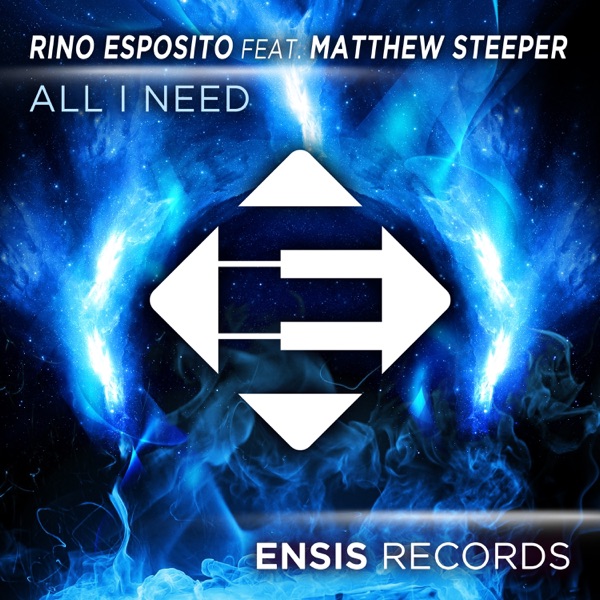 All I Need (feat. Matthew Steeper) - Single