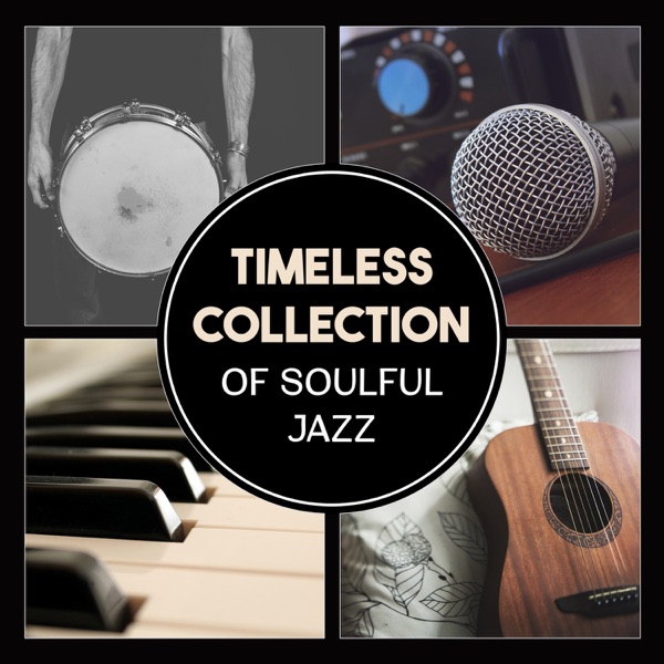 Timeless Collection of Soulful Jazz – Smooth Jazz Collection, Romantic Atmosphere, Soft Evening Lounge