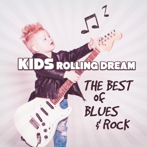 Kids Rolling Dream: The Best of Blues & Rock - Chicago Rhythm, Rock 'n' Roll Party for Teenager, Billboard Songs You Must Hear