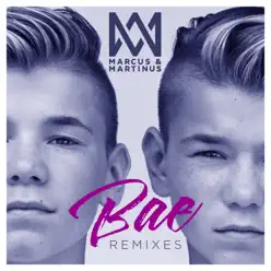 Bae (Remixes) - Single - Marcus & Martinus