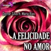 A Felicidade No Amor (feat. DJ HK) - Single