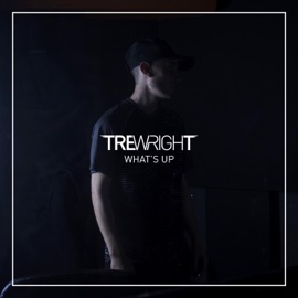 What's Up Tre Wright