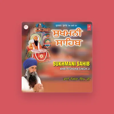 Listen to Bhai Pishora Singh Ji, watch music videos, read bio, see tour dates & more!