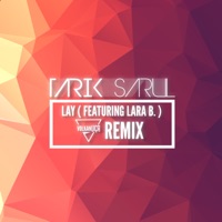 Lay (Volkan Uca Remix) [feat. Lara B] - Single - Tarık Sarul & Volkan Uca