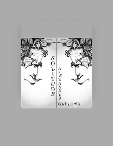 Ouça Alexander Gallows, assista a videoclipes, leia a biografia, veja as datas das turnês e mais!