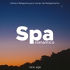 Spa Romántico - Música Relajante para Horas de Relajamiento, Paz, Serenidad y Tranquilidad