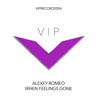 When Feelings Gone - Single by Alexey Romeo album reviews, ratings, credits