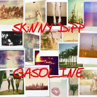 Gasoline — Skinny Dipp