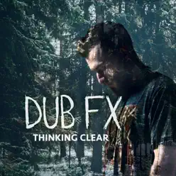 Thinking Clear - Single - Dub FX Thinking Clear - Single - Dub FX