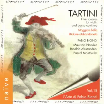 Tartini: Five Sonatas for Violin and Basso Continuo (L'arte di Fabio Biondi, Vol. 18) by Fabio Biondi, Maurizio Naddeo, Rinaldo Alessandrini & Pascal Montheillet album reviews, ratings, credits