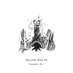 Beneath with Me (feat. Skylar Grey) [Kaskade's V.4] - Single - Kaskade