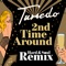 2nd Time Around (Hard & Soul Remix) - Tuxedo lyrics