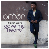 Gave My Heart (feat. Leon Ware) [DJ Jazzy Jeff Remix] - OMAR