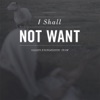 I Shall Not Want - Single